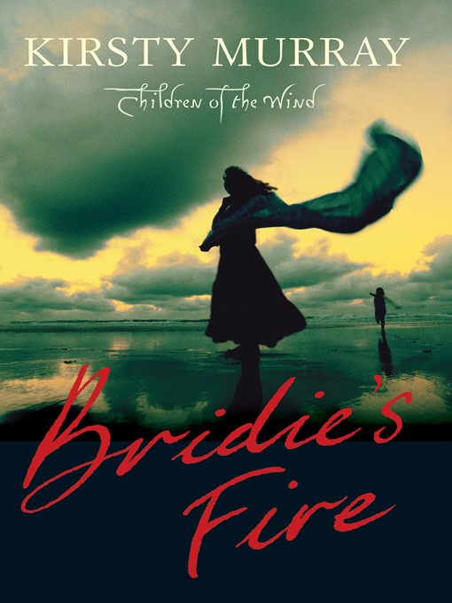 Title details for Bridie's Fire by Kirsty Murray - Available